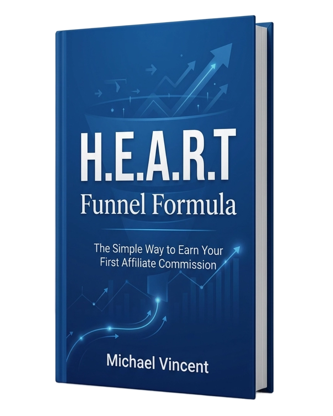 Blue book cover titled "H.E.A.R.T Funnel Formula" by Michael Vincent, featuring upward trending graph arrows for affiliate marketing success.