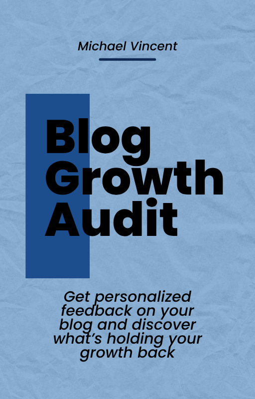 Book cover for "Blog Growth Audit" by Michael Vincent, offering personalized feedback to improve blog growth.