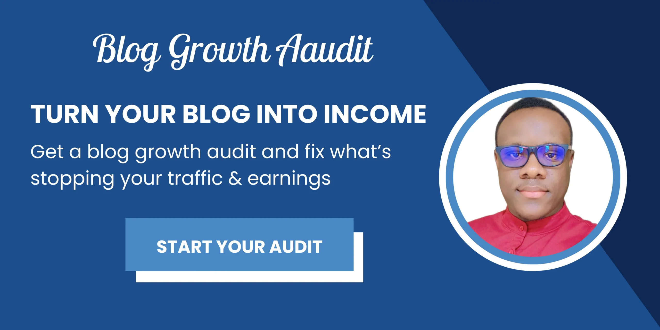 Website graphic offering a blog growth audit to turn a blog into income, featuring a man in glasses.