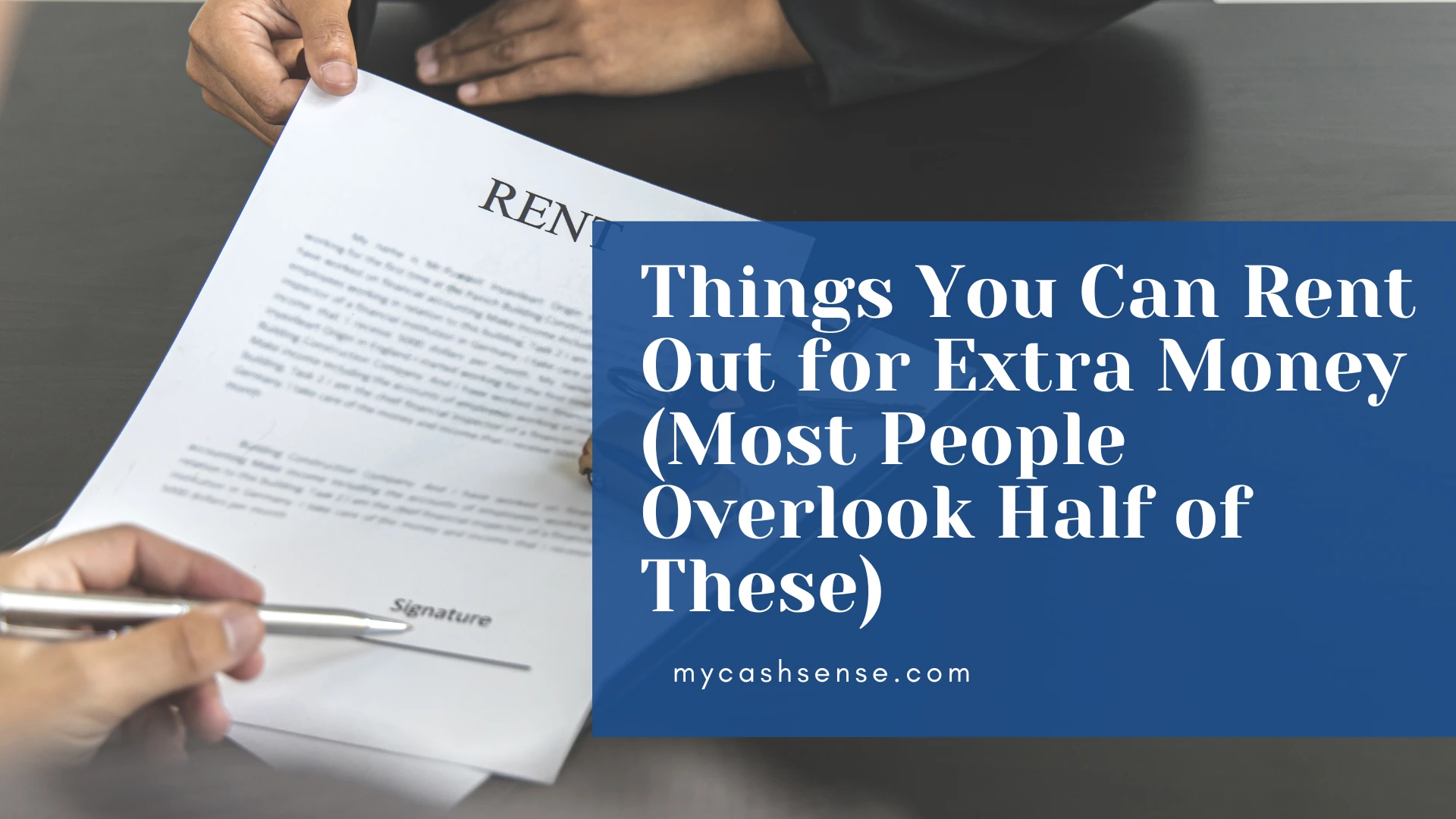Hands signing a rental agreement with text overlay "Things You Can Rent Out for Extra Money".