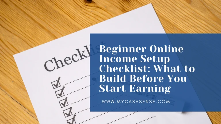 Checklist paper on a wooden desk beside a blue banner reading “Beginner Online Income Setup Checklist: What to Build Before You Start Earning” and “www.mycashsense.com.”