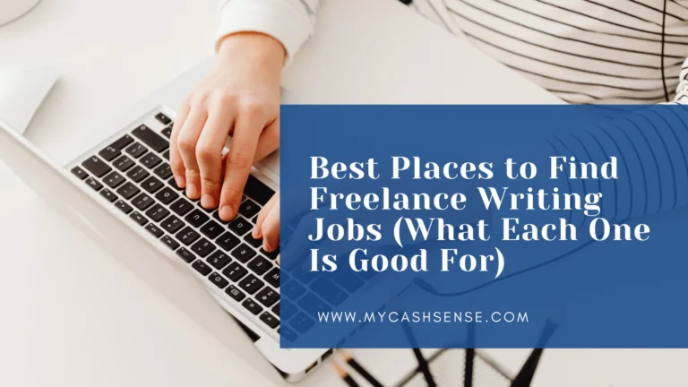 Person typing on a laptop beside a blue banner reading “Best Places to Find Freelance Writing Jobs (What Each One Is Good For)” from MyCashSense.com.