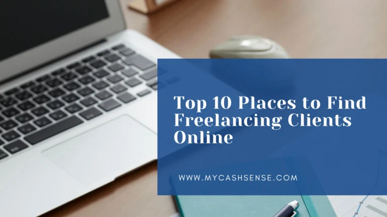A laptop sits on a desk behind a blue banner reading “Top 10 Places to Find Freelancing Clients Online” and “WWW.MYCASHSENSE.COM.”